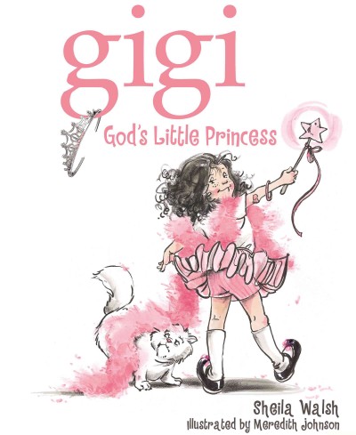 Gigi [electronic resource] : God's little princess / by Sheila Walsh ; illustrated by Meredith Johnson.