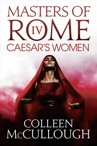 Caesar's women / Colleen McCullough.