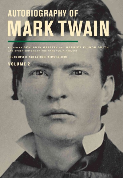 Autobiography of Mark Twain / Harriet Elinor Smith, editor ; associate editors, Benjamin Griffin ... [and others].
