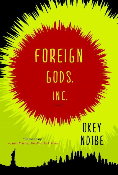 Foreign Gods, Inc / okey Ndibe.