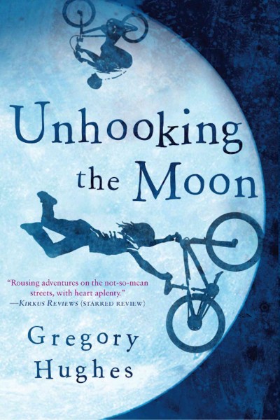 Unhooking the moon / Gregory Hughes.