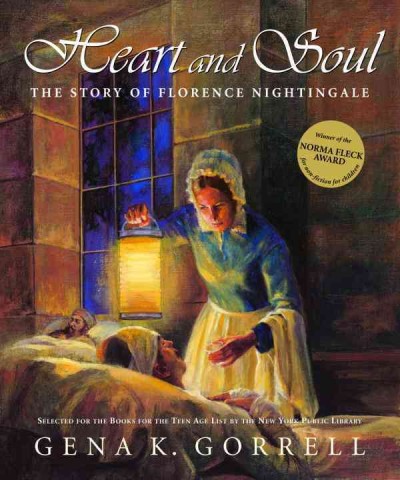Heart and soul [electronic resource] : the story of Florence Nightingale / Gena K. Gorrell.