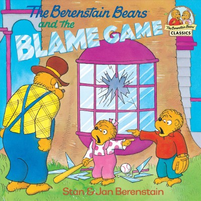 The Berenstain Bears and the blame game [electronic resource] / Stan & Jan Berenstain.