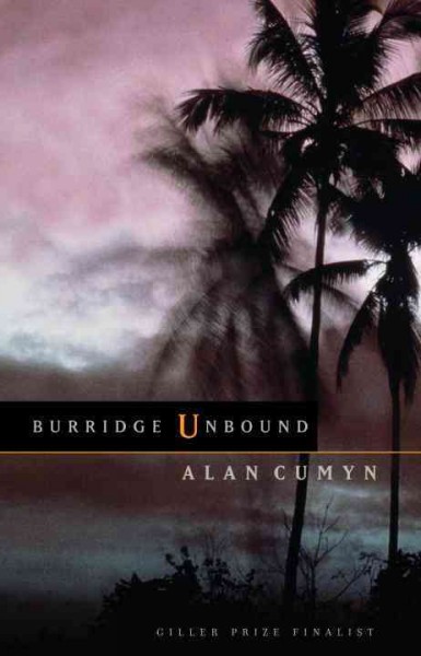 Burridge unbound [electronic resource] / Alan Cumyn.
