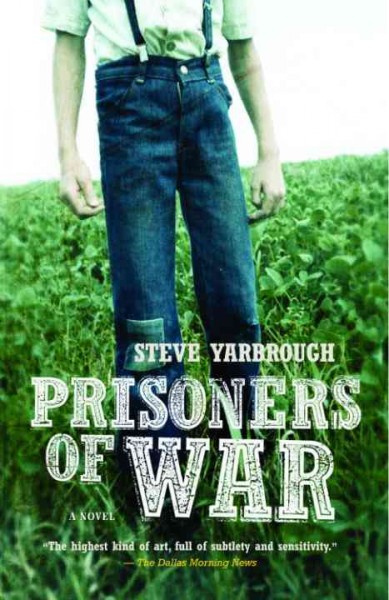 Prisoners of war [electronic resource] : a novel / Steve Yarbrough.