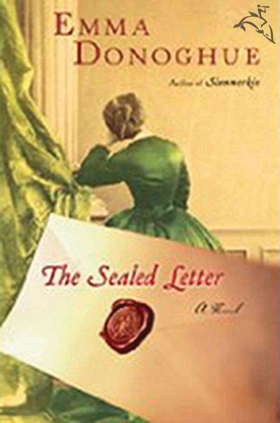 The sealed letter [electronic resource] / Emma Donoghue.