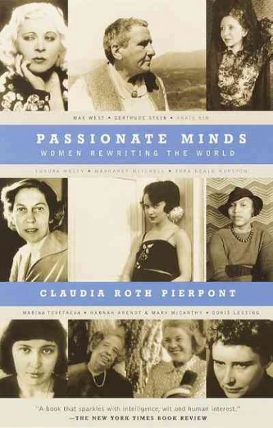 Passionate minds [electronic resource] : women rewriting the world / by Claudia Roth Pierpont.