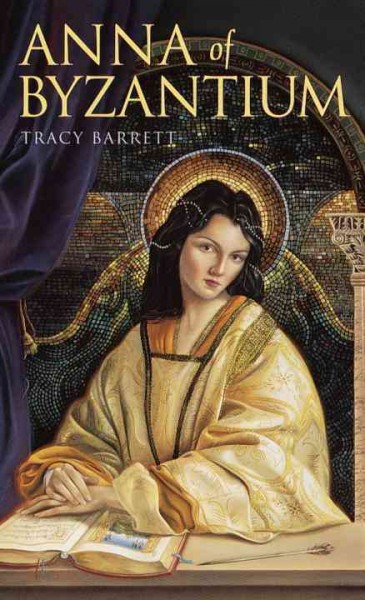 Anna of Byzantium [electronic resource] / Tracy Barrett.