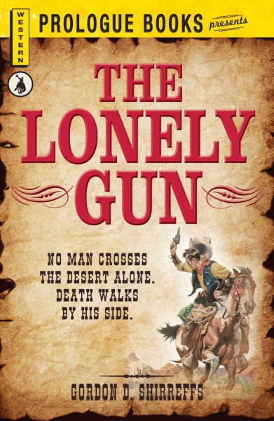 The lonely gun [electronic resource] / Gordon D. Shirreffs.