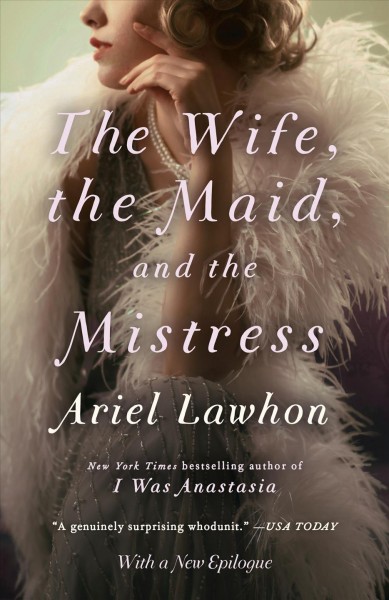 The wife, the maid, and the mistress / Ariel Lawhon.