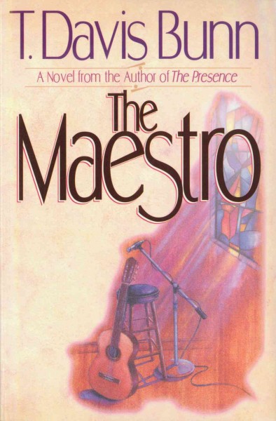 The maestro [electronic resource] / T. Davis Bunn.