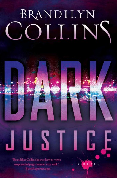 Dark justice / Brandilyn Collins.