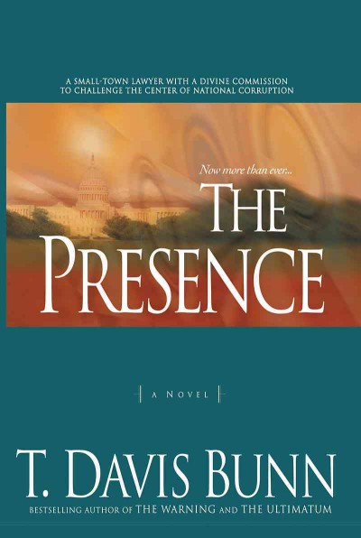 The presence [electronic resource] / T. Davis Bunn.