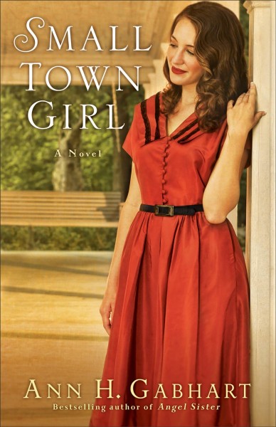 Small town girl [electronic resource] : a novel / Ann H. Gabhart.