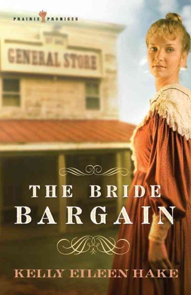 The bride bargain [electronic resource] / Kelly Eileen Hake.