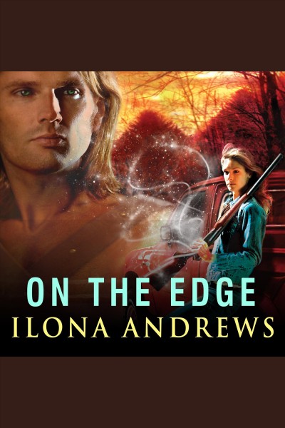 On the Edge [electronic resource] / Illona Andrews.