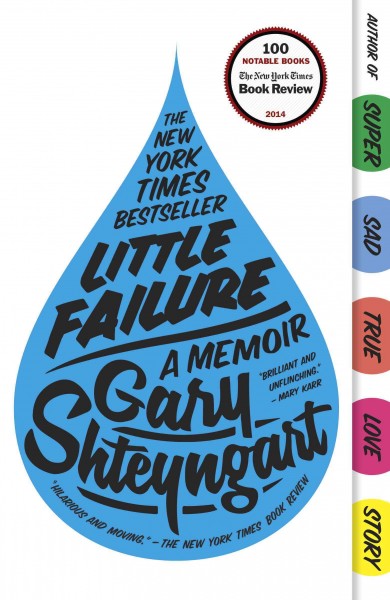 Little failure : a memoir / Gary Shteyngart.