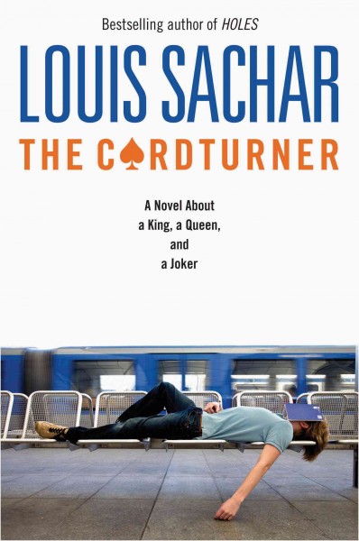 The cardturner : a novel about a king, a queen, and a joker / Louis Sachar.