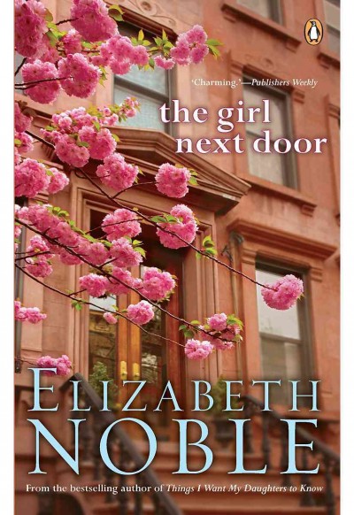 The girl next door [electronic resource] / Elizabeth Noble.