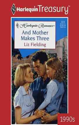 And mother makes three [electronic resource] / Liz Fielding.
