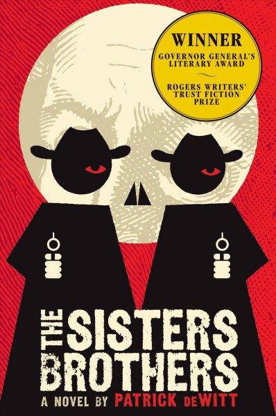 The sisters brothers [electronic resource] / Patrick deWitt.