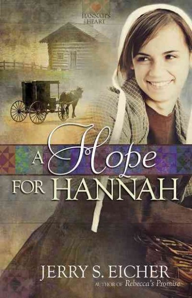 A hope for Hannah [electronic resource] / Jerry S. Eicher.