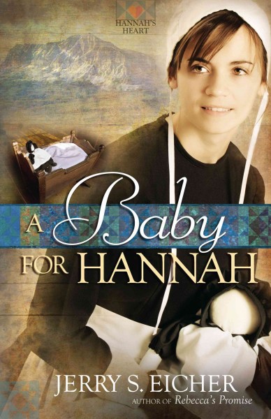 A baby for Hannah [electronic resource] / Jerry S. Eicher.
