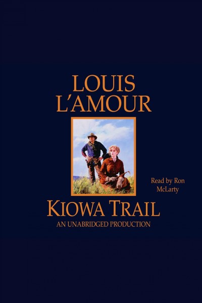 Kiowa trail [electronic resource] / Louis L'Amour.