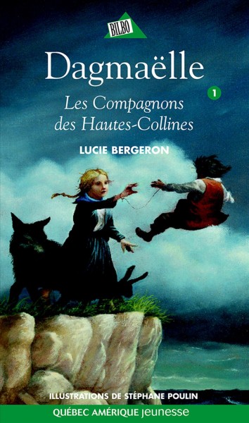 Les compagnons des Hautes-Collines / Lucie Bergeron ; illustrations : Stéphane Poulin.