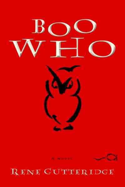 Boo who [electronic resource] : a novel / Rene Gutteridge.