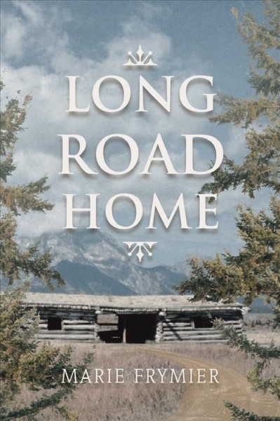 Long road home / Marie Frymier.