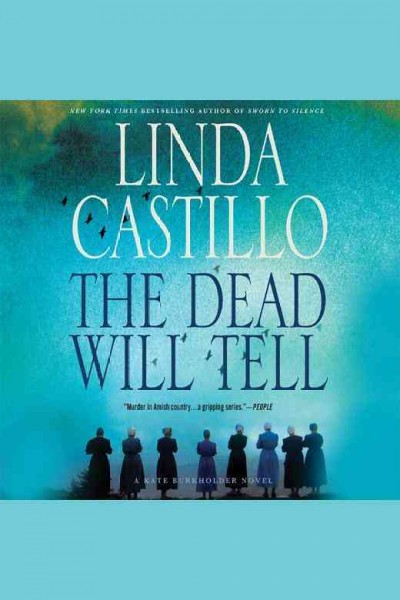 The dead will tell : a Kate Burkholder novel / Linda Castillo.