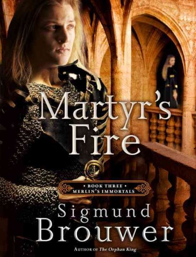 Martyr's fire / Sigmund Brouwer.