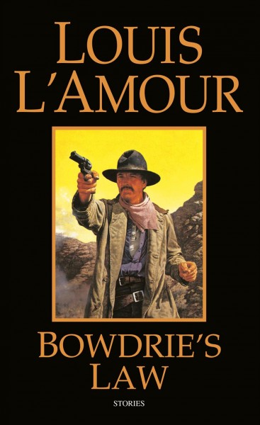 Bowdrie's law [electronic resource] / Louis L'Amour.