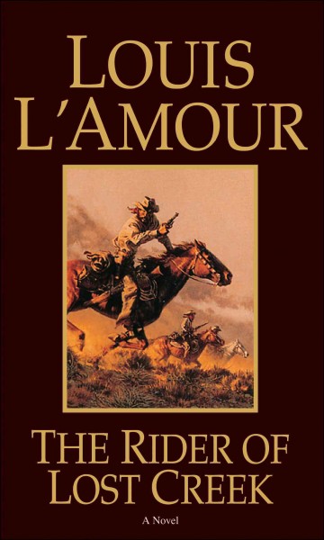 The rider of Lost Creek [electronic resource] / Louis L'Amour.
