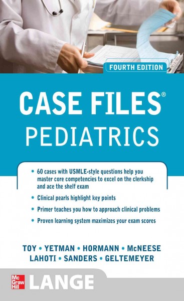 Case files. Pediatrics / Eugene C. Toy ... [and others].