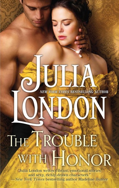 The trouble with Honor / Julia London.