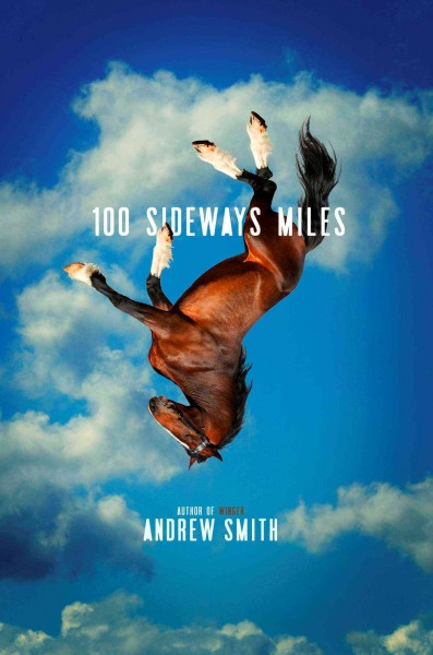 100 sideways miles / Andrew Smith.