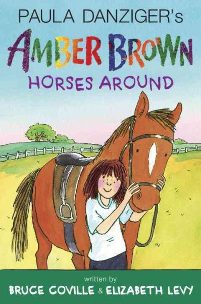 Paula Danziger's Amber Brown horses around / written by Bruce Coville and Elizabeth Levy ; illustrations by Anthony Lewis.