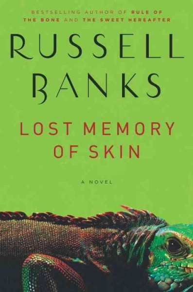Lost memory of skin [electronic resource] / Russell Banks.
