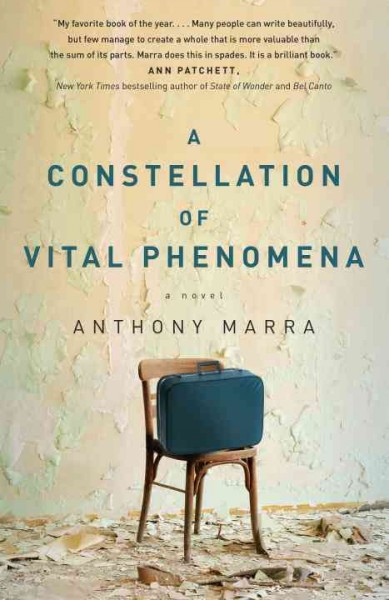 A constellation of vital phenomena [electronic resource] / Anthony Marra.
