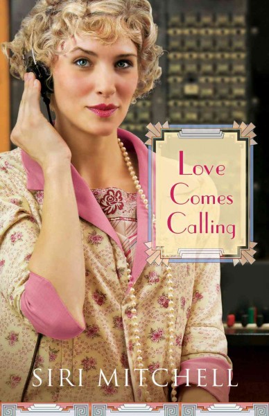 Love comes calling [electronic resource] / Siri Mitchell.