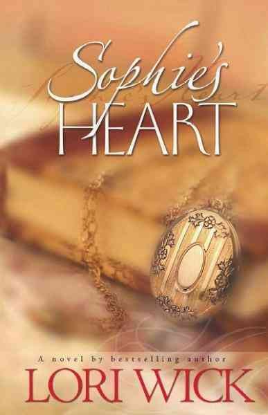 Sophie's heart [electronic resource] / Lori Wick.