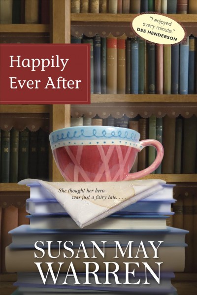 Happily ever after [electronic resource] / Susan May Warren.