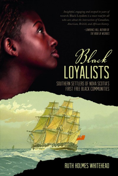 The Black Loyalists [electronic resource] : southern settlers of the first free black communities in Nova Scotia / Ruth Holmes Whitehead.