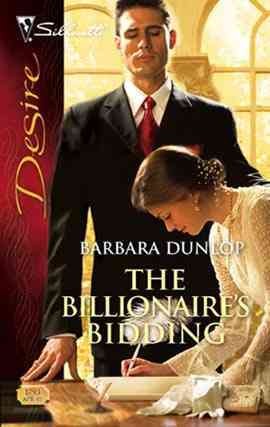 The billionaire's bidding [electronic resource] / Barbara Dunlop.
