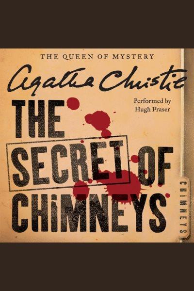 The secret of chimneys / Agatha Christie.