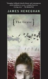 The grave [electronic resource] / James Heneghan.
