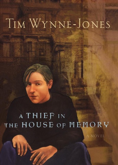 A thief in the house of memory [electronic resource] / Tim Wynne-Jones.