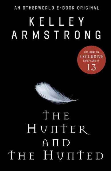The hunter and the hunted [electronic resource] / Kelley Armstrong.